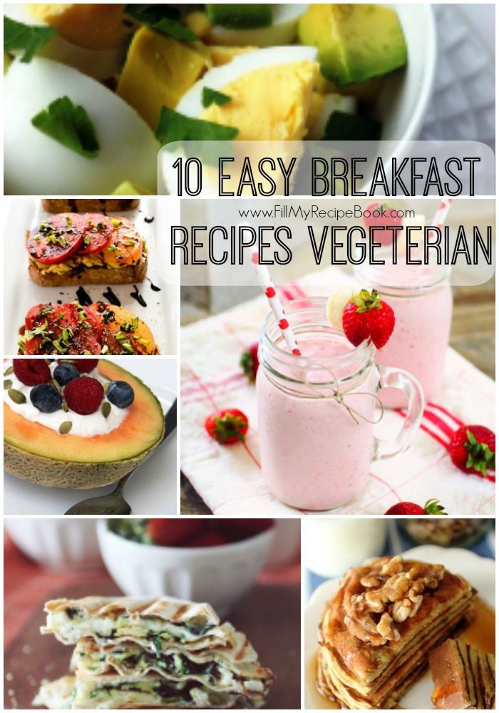 10 Easy Breakfast Vegetarian Recipes - Fill My Recipe Book