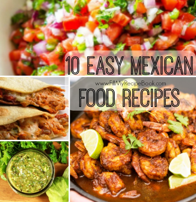 10 Easy Mexican Food Recipes - Fill My Recipe Book