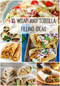 10 Wrap and Tortilla Filling Ideas