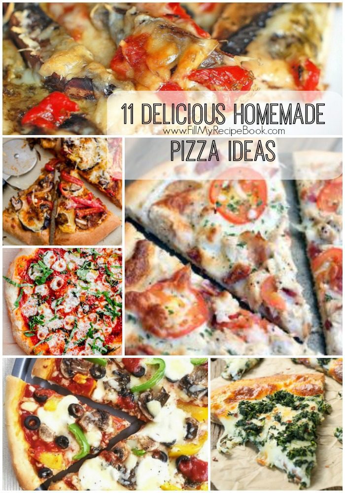 11 delicious homemade pizza ideas fill my recipe book