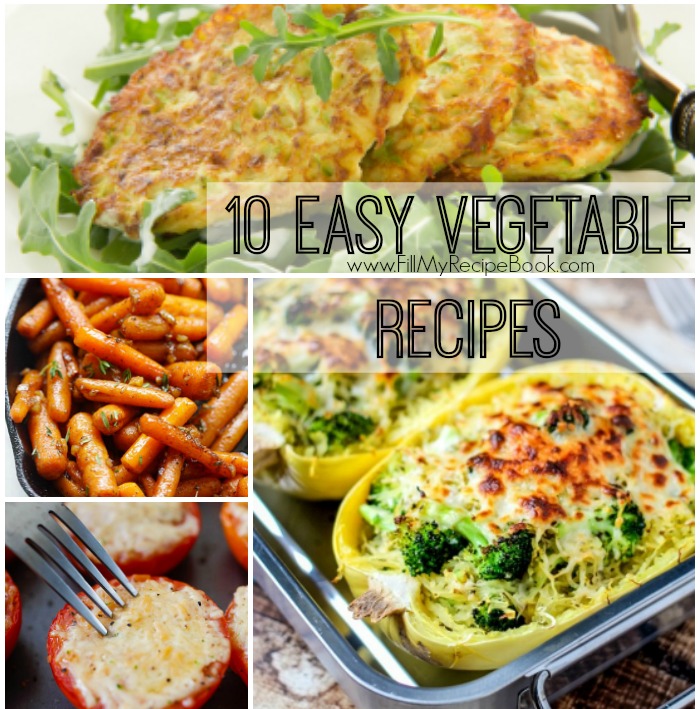 10 Easy Vegetable Recipes - Fill My Recipe Book