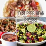10 Superb Bean Recipes