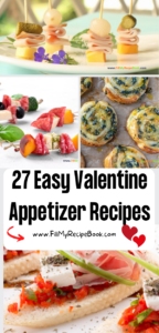 27 Easy Valentine Appetizer Recipes ideas to create. Simple romantic party food for a family or gatherings for snacks or treats on the day.