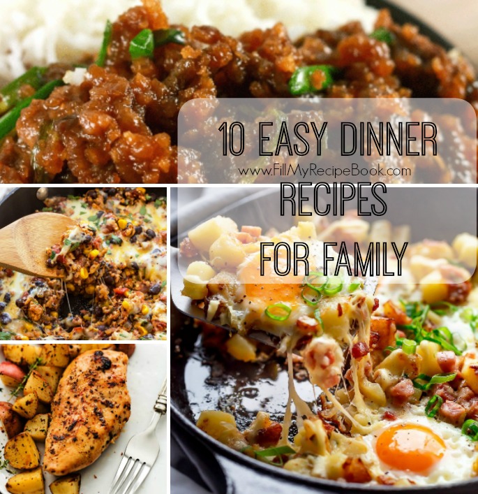 10 Easy Dinner Recipes For Family - Fill My Recipe Book