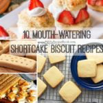 10 Mouth-watering Shortcake Biscuit Recipes