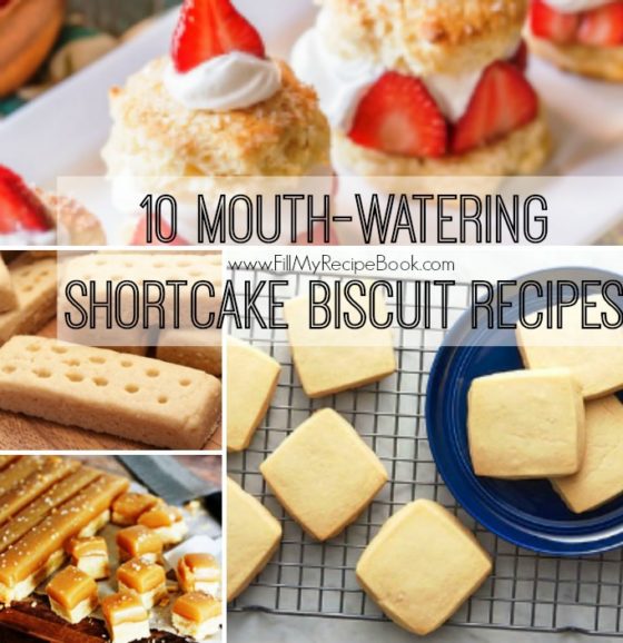 10 Mouthwatering Shortcake Biscuit Recipes Fill My Recipe Book