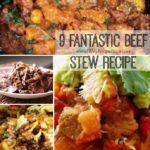 9 Fantastic Beef Stew Recipe