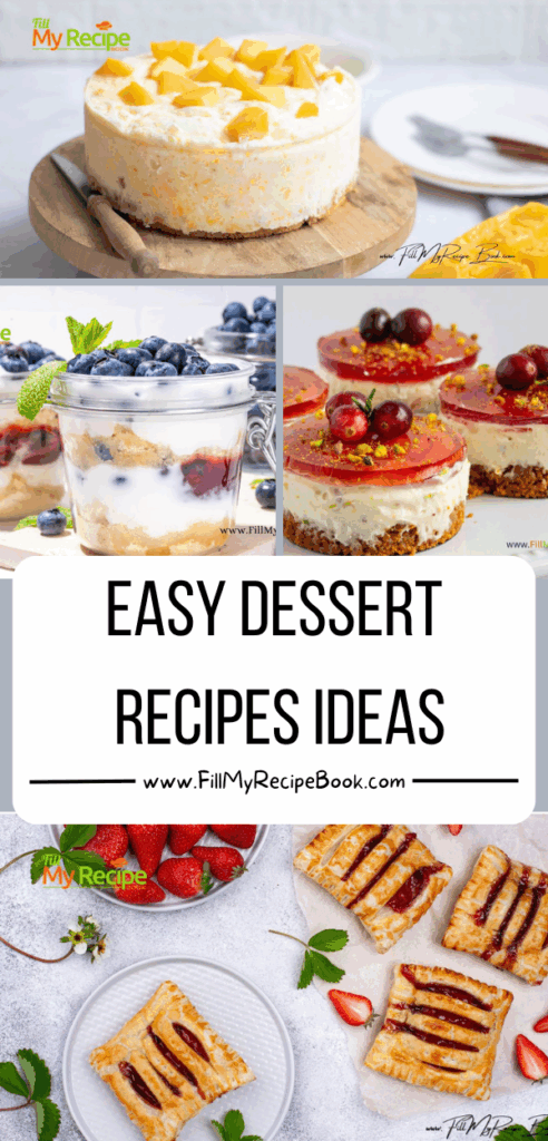Easy Dessert Recipes ideas. Homemade quick no bake tarts, cheesecakes and baked pastries and cakes or bars, with few ingredients.