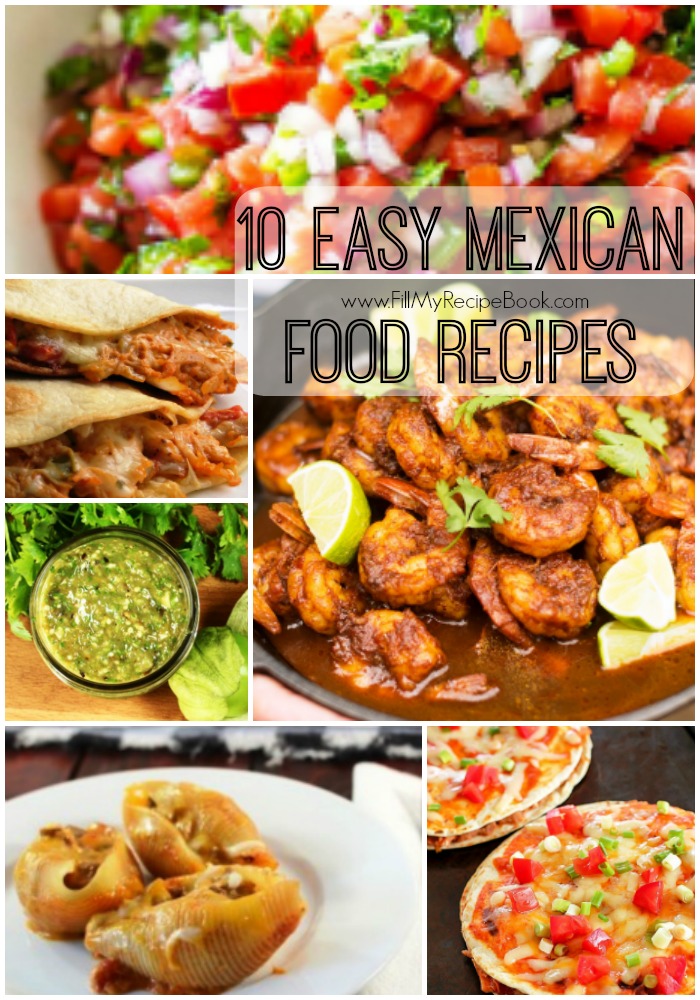 10 Easy Mexican Food Recipes - Fill My Recipe Book