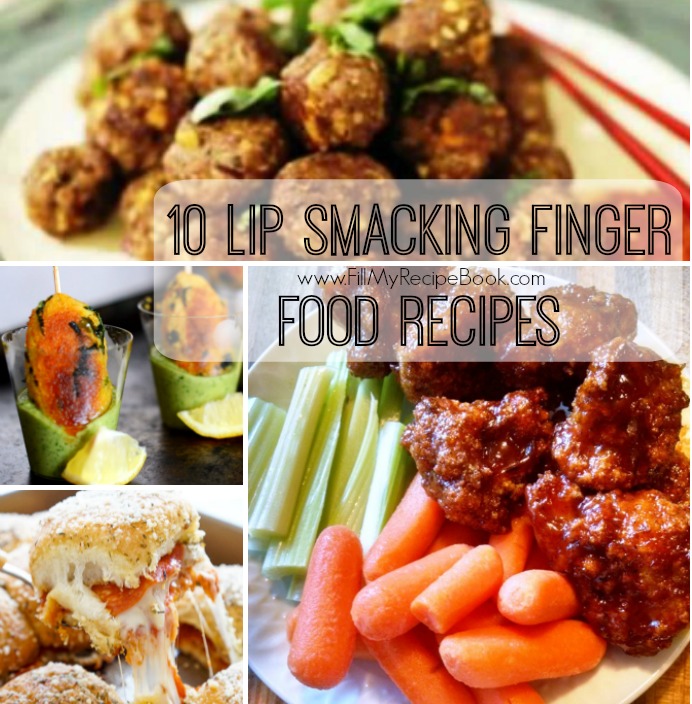 10 Lip Smacking Finger Food Recipes - Fill My Recipe Book