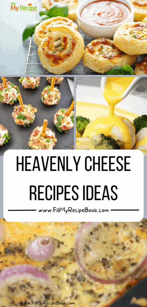Heavenly Cheese Recipes Ideas to create for dinner or desserts. Tea time snacks or breakfast omelets and supper or lunch recipe ideas.