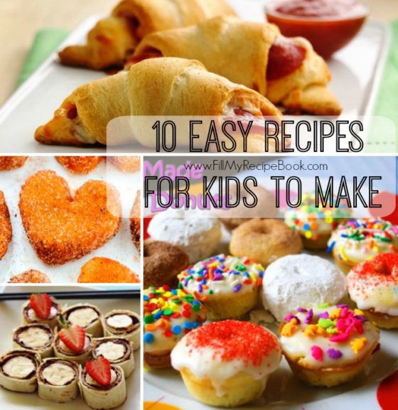 10 Easy Recipes For Kids To Make - Fill My Recipe Book