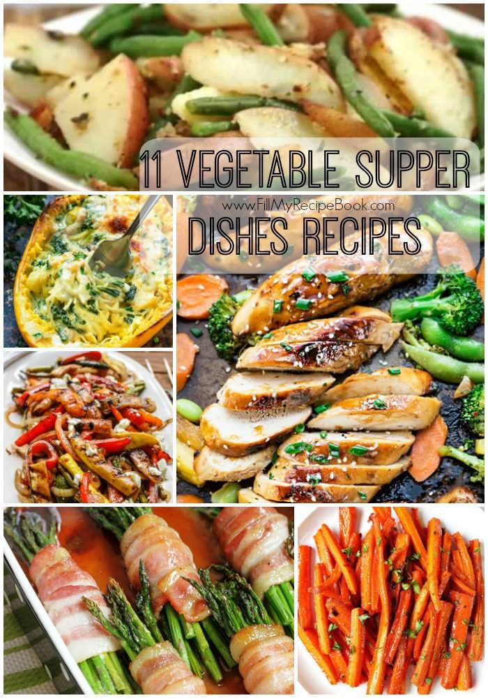 11 Vegetable Supper Dishes Recipes - Fill My Recipe Book