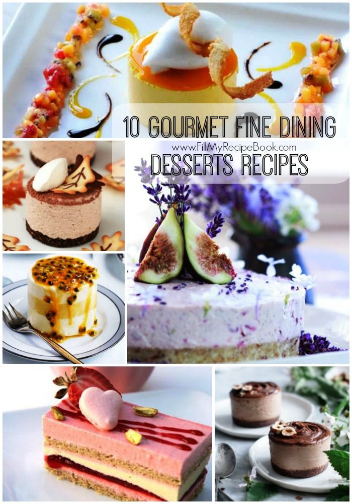 10 Gourmet Fine Dining Desserts Recipes Fill My Recipe Book