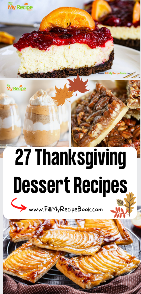 27 Thanksgiving Dessert Recipes ideas to create. Easy traditional gourmet pies or tarts, pumpkin parfait, apple snacks or treats.