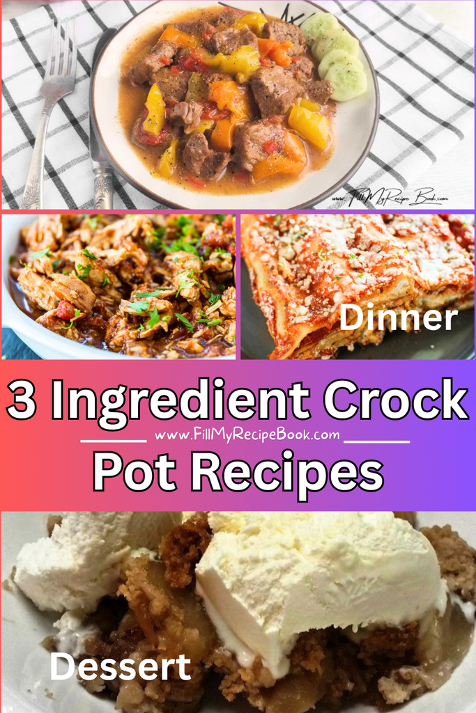 3 Ingredient crock pot recipes for meals and dessert to cook in your slow cooker or crock pot. Just add the ingredients and let it cook.