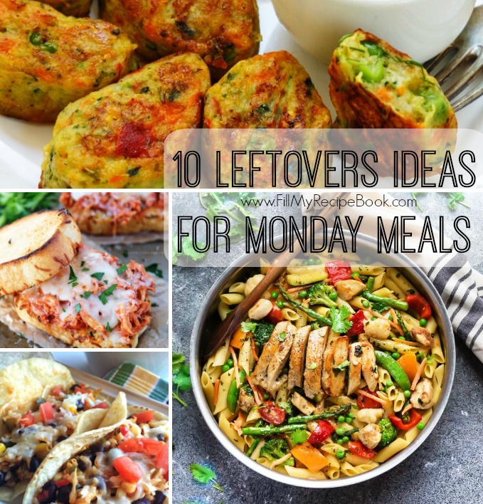 10 Leftovers Ideas for Monday Meals - Fill My Recipe Book