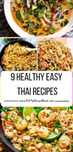 9 Healthy Easy Thai Recipes ideas to create for dinner. The best meal options, with noodles, meats, soup and protein filled food.