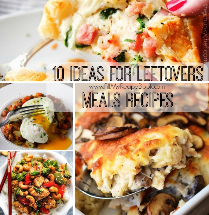 10 Ideas for Leftovers Meals Recipes - Fill My Recipe Book