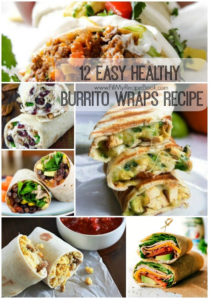 12 Easy Healthy Burrito Wraps Recipe - Fill My Recipe Book