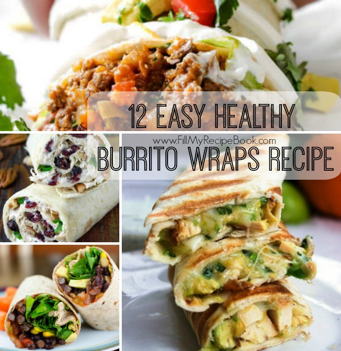12 Easy Healthy Burrito Wraps Recipe Fill My Recipe Book