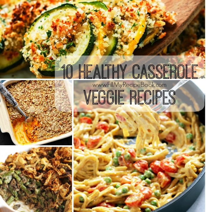 10 Healthy Casserole Veggie Recipes - Fill My Recipe Book