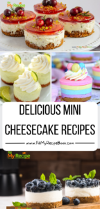 Delicious Mini Cheesecake Recipes. Homemade decorated desserts ideas for a gourmet small bite, either no bake or baked cakes.