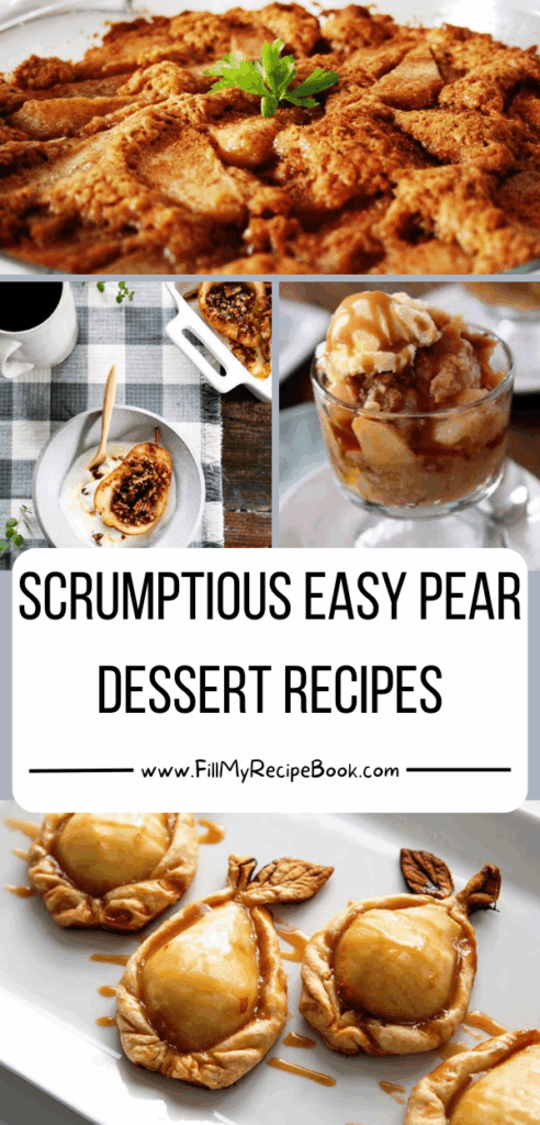 Scrumptious easy pear dessert recipes ideas to bake. Some quick pear cobblers, and healthy cakes, roasted and caramalized fruit.