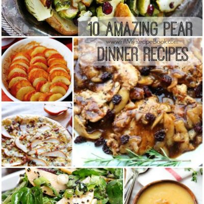 10 Amazing Pear Dinner Recipes