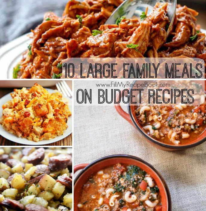 10 Large Family Meals on Budget Recipes - Fill My Recipe Book
