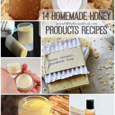 14 Homemade Honey Products Recipes