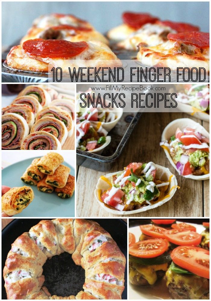 10 Weekend Finger Food Snacks Recipes - Fill My Recipe Book