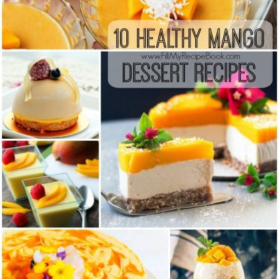 10 Healthy Mango Dessert Recipes