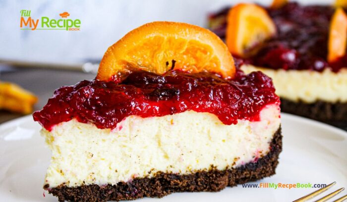 Delicious Chocolate Crusted Cranberry Orange Cheesecake recipe idea. An oven baked dessert, for any occasion to serve family and friends.
