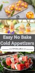 Easy No Bake Cold Appetizers Recipes ideas. Healthy no bake snacks to make ahead, fresh fruit and party food on a stick or toothpick.