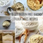 10 DIY Gluten Free Baking Flour Mixes Recipes