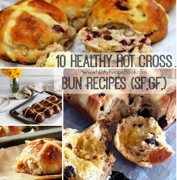 10 Healthy Hot Cross Bun Recipes (SF,GF,)