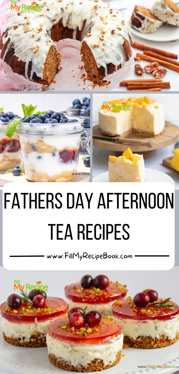 Fathers Day Afternoon Tea Recipes ideas. Homemade sweet and savory DIY morning high tea cakes and tarts, deliciously filled desserts.