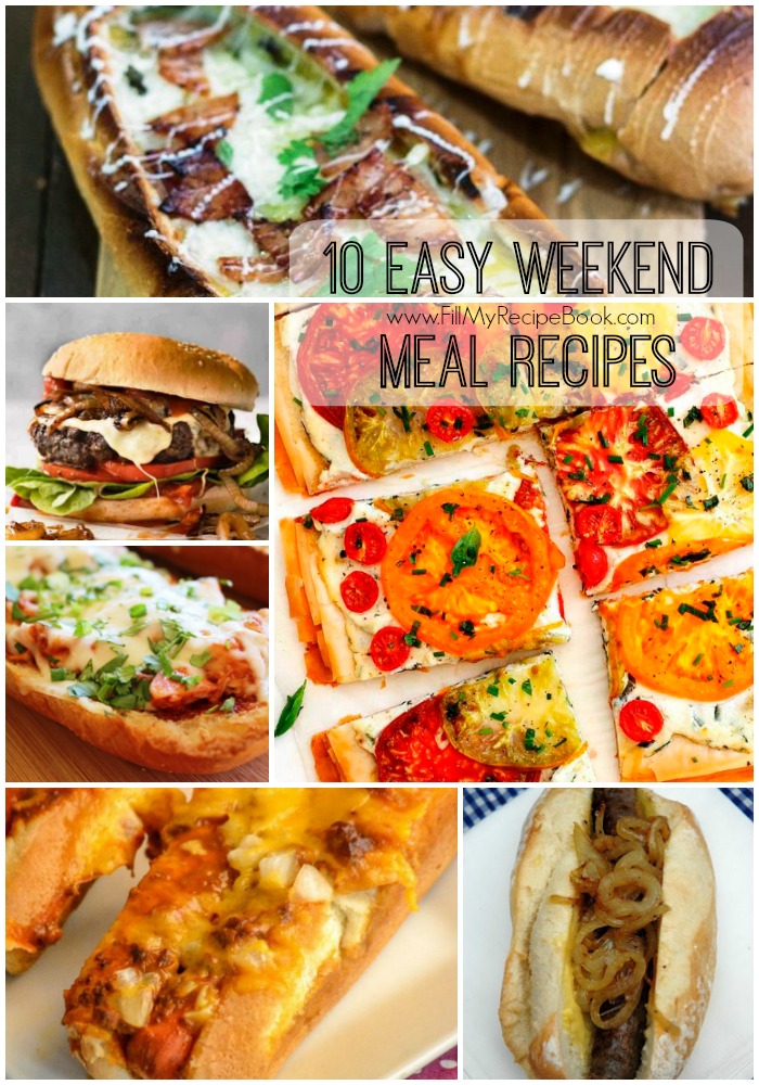 10 Easy Weekend Meal Recipes - Fill My Recipe Book