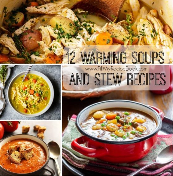 12 Warming Soups and Stew Recipes Fill My Recipe Book