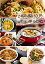 12 Warming Soups and Stew Recipes