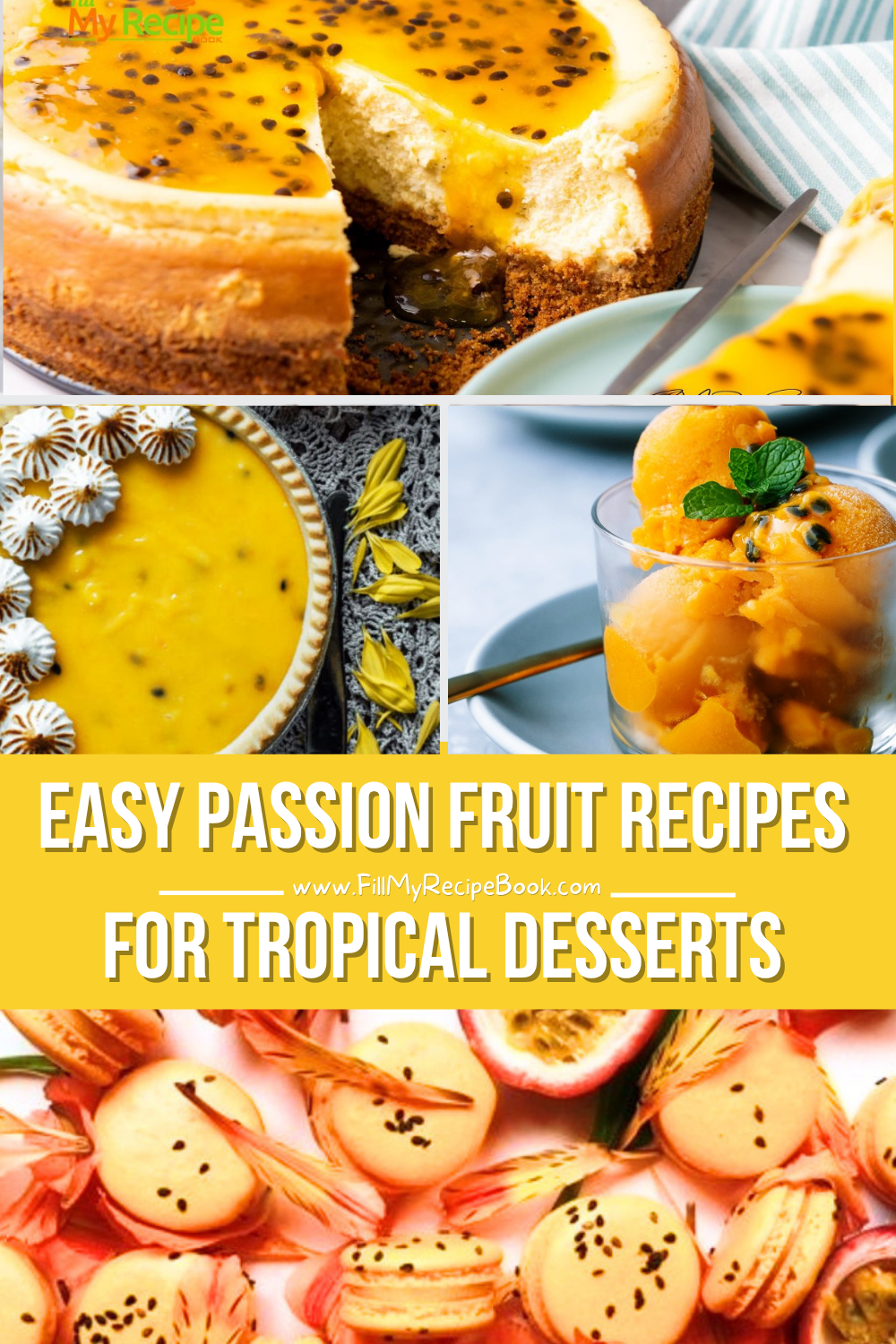 Easy Passion Fruit Recipes for Tropical Desserts including cakes, cheesecakes, tarts, puddings, bars, and refreshing summer treats everyone will love.
