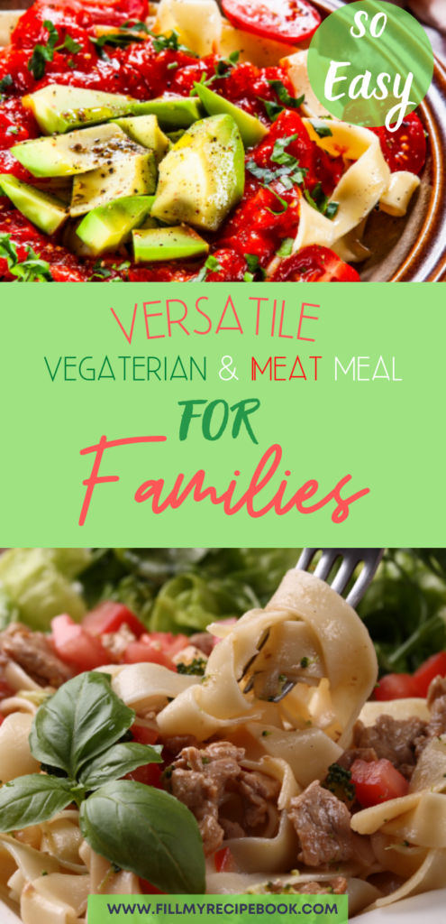 Versatile Family Vegetarian & Meat Meals recipes. Easy meal ideas for lunch or dinner than can be for both meat eaters or vegetarians.