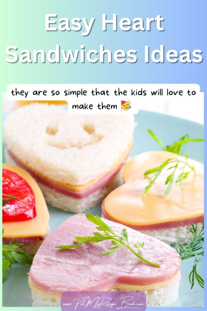 Easy Heart Sandwiches recipe idea. Fun shaped bites children can help prepare for snack boards, picnics, or casual meals.