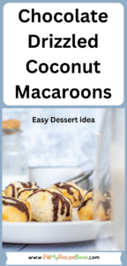 Bake these healthy Chocolate Drizzled Coconut Macaroons Recipe idea. With coconut oil and maple syrup added to the chocolate glaze.