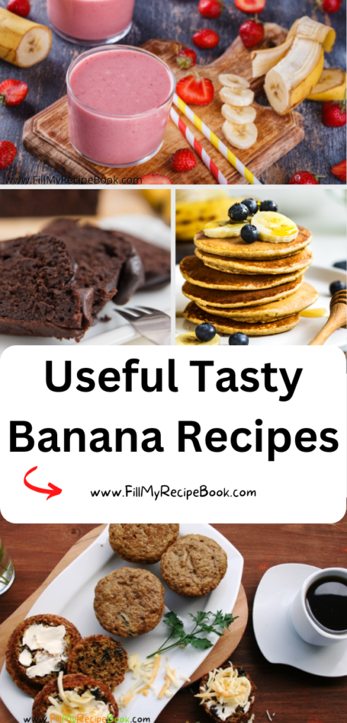 Useful Tasty Banana Recipes. Easy healthy ideas to create with bananas, snacks, puddings, breads, appetizers, salads or cake, and muffins.