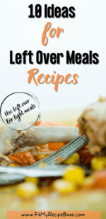 10 Ideas for Leftovers Meals Recipes