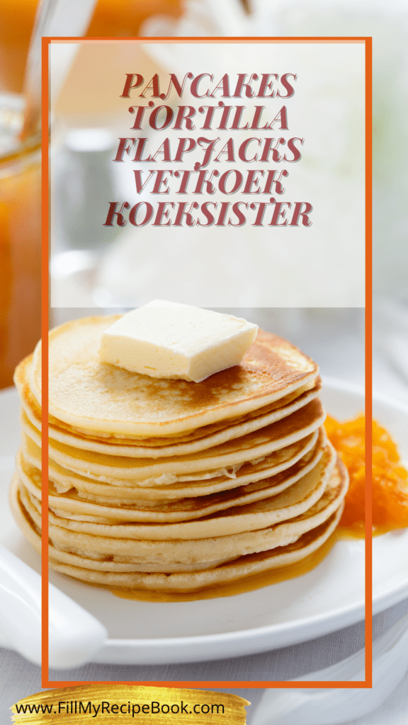 pancakes tortilla flapjacks vetkoek koeksister
