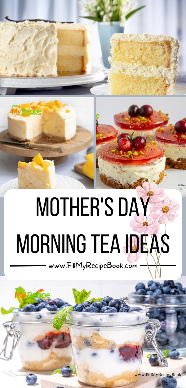 Mother's Day Morning Tea Ideas. Easy dessert and snack recipes ideas for tea time that includes oven bakes and no baked recipe to serve.