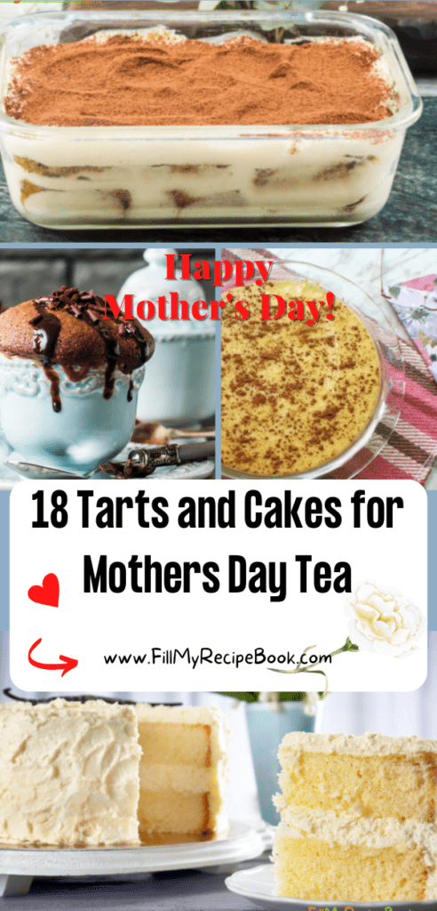 18 Tarts and Cakes for Mothers Day Tea recipe ideas. Celebrate with your mother once a year and treat her to oven baked cake or tarts.